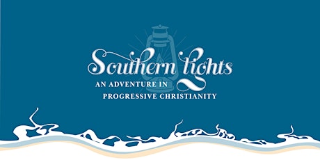 Southern Lights 2022: An Adventure in Progressive Christianity tickets