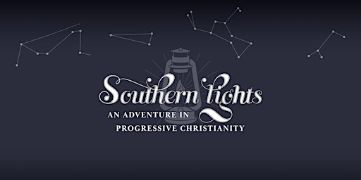 Southern Lights 2023: An Adventure in Progressive Christianity