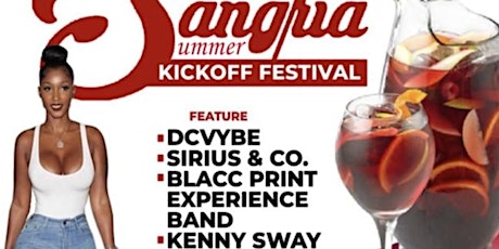 2022 DMV Sangria Summer Kickoff Fest Ft. DCVybe/Sirius & Co/BPEB/Kenny Sway tickets