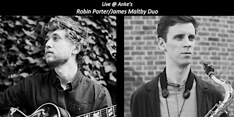 Robin Porter/James Maltby duo @ Anke's tickets