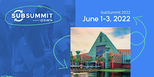 SubSummit 2022 - Leading DTC Subscription Conference