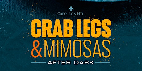 Crab Legs & Mimosas After Dark tickets