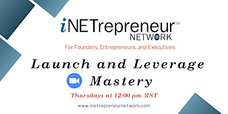 Launch and Leverage  Mastery & Networking tickets