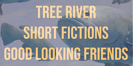Tree River, Short Fictions, Good Looking Friends at Quarry House Tavern tickets
