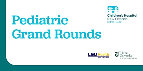 Pediatric Grand Rounds - “Patient Experience" tickets