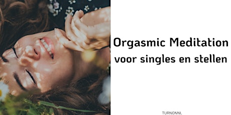 Orgasmic Meditation voor Singles en Stellen tickets