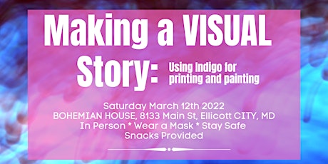 Making a Visual Story:  Indigo as paint & printing tickets