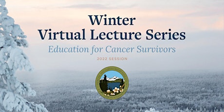 Imagen principal de Winter Virtual Lecture Series for Cancer Survivors