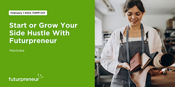 Start or Grow Your Side Hustle With Futurpreneur