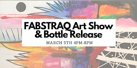 FABSTRAQ Art Show & Bottle Release tickets
