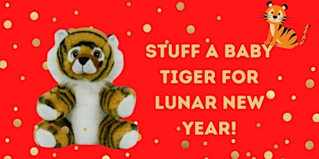 Stuff a Baby Tiger for Lunar New Year! (Kids of All Ages) tickets