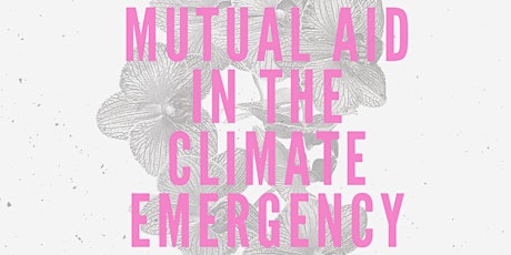 Coming Together, Generating Hope: Mutual Aid in the Climate Emergency tickets