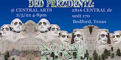 Ded Presidents Zine Workshop @ Central Arts of Bedford.