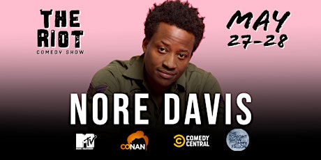 The Riot Comedy Show presents Nore Davis (MTV, Comedy Central, Conan) tickets