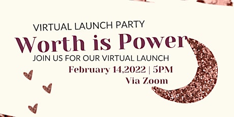 Worth is Power Virtual Launch Party tickets