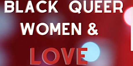 Black Queer Women & Love : The blind date tickets