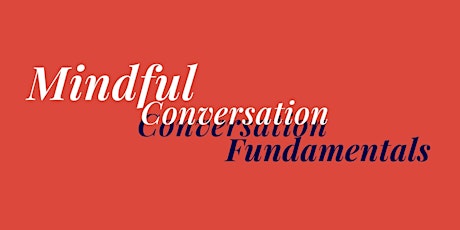 Mindful Conversation Fundamentals, 4-part series tickets