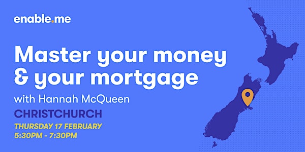 Mastering your money and your mortgage - Christchurch