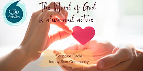 The Word of God is alive and active Scripture Circle led by Sion Community tickets