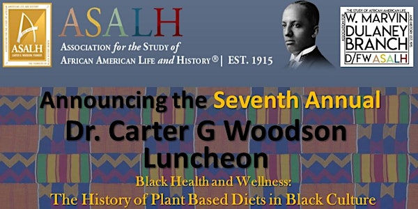 Dr. Carter G. Woodson Seventh Annual Black History Luncheon