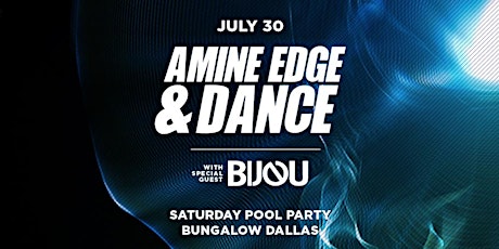 Amine Edge & Dance + Bijou primary image