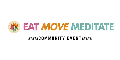Eat Move Meditate: Outdoor Yoga, Meditation, Afrobeats Dance, Vegan Food tickets