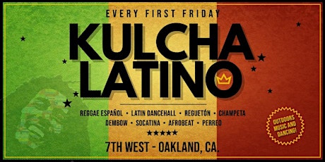 Kulcha Latino First Fridays (Oakland, Ca.) tickets