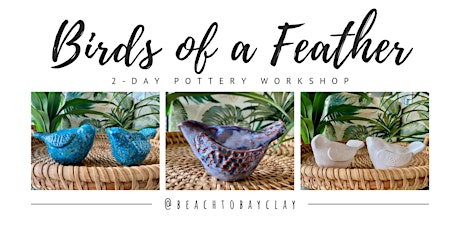 2-Day Pottery Workshop: Birds of a Feather tickets