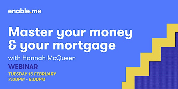 Mastering your money and your mortgage - Webinar