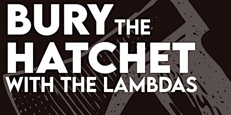 Finals Relief Bury the Hatchet with the Lambdas tickets