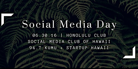 Primaire afbeelding van SOCIAL MEDIA DAY PAU HANA (94.7 Kumu + Social Media Club Hawaii + Startup Hawaii)