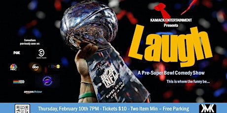 "Laugh" A Pre-Super Bowl  Standup Comedy Show at  The Conference Room tickets