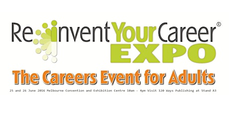 Reinvent Your Career Expo Melbourne 2016 primary image