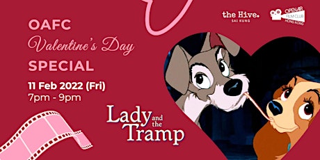 [CANCELLED] OAFC Valentine’s Day Special: Lady and the Tramp