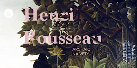 HENRI ROUSSEAU Archaic Naivety primary image