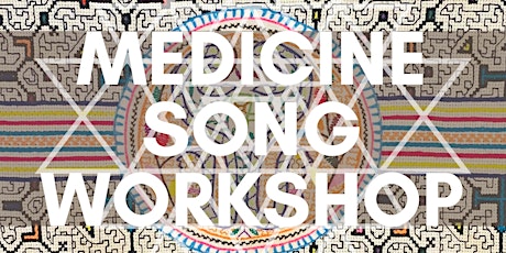 Medicine Song Workshop primary image