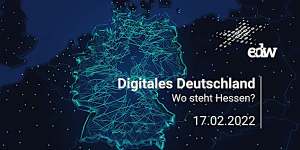 Digitales Deutschland - Wo steht Hessen?