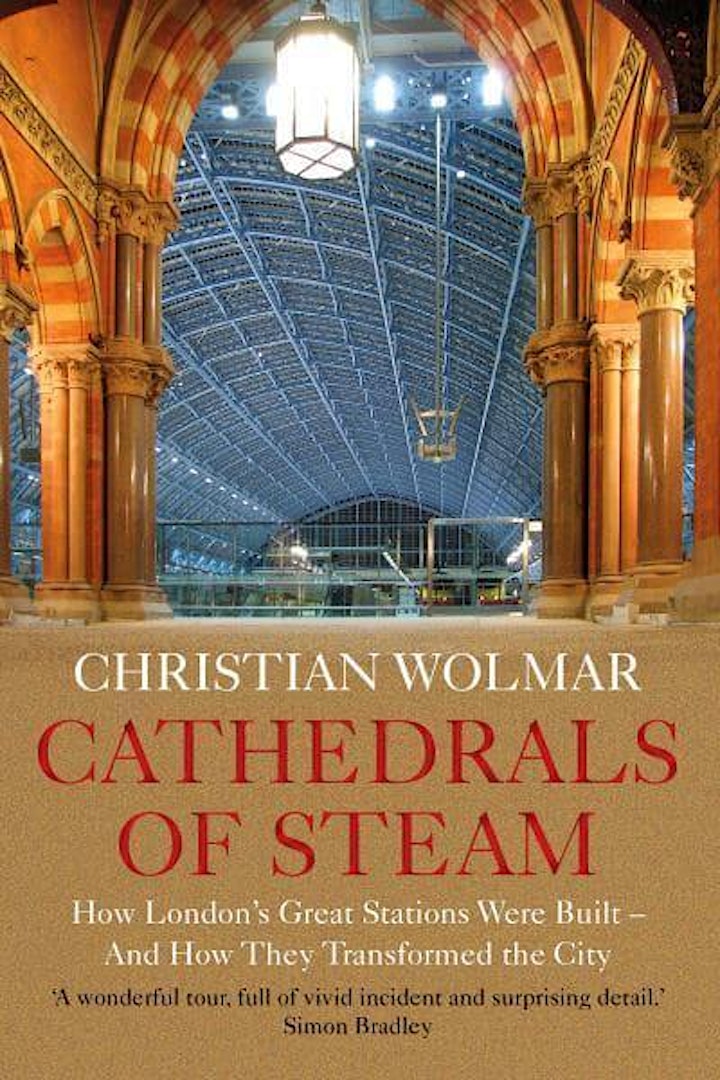 Cathedrals of Steam - A Talk by Christian Wolmar image