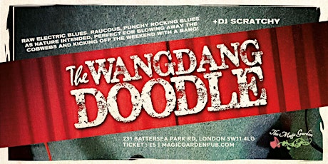 The Wang Dang Doodle & DJ SCRATCHY at the Magic Garden tickets