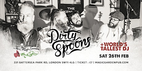 DIRTY SPOONS and The WORLDS TALLEST DJ at The Magic Garden tickets