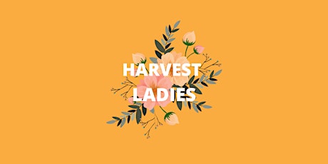 Harvest Ladies tickets