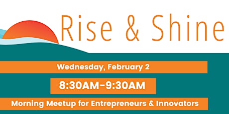 Rise & Shine | Morning Meetup for Entrepreneurs & Innovators tickets