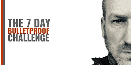 7 Day Bulletproof Challenge tickets