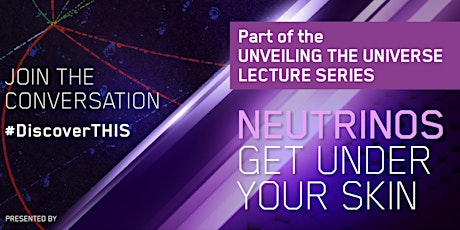 Unveiling the Universe: Neutrinos Get Under Your Skin with Boris Kayser primary image