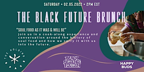 The Black Future Brunch: Soul Food As It Was & Will Be tickets
