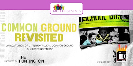 METCO Presents: "Common Ground Revisited" at Huntington Theatre Company tickets