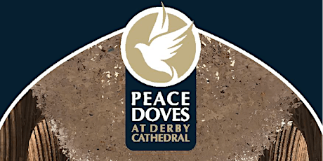 Peace Doves at Derby Cathedral tickets