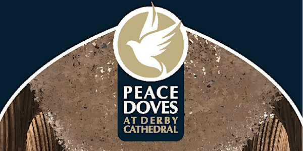 Peace Doves at Derby Cathedral