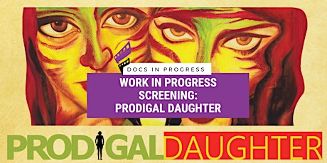 Work-in-Progress Screening: PRODIGAL DAUGHTER tickets