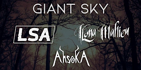 Giant Sky w/ Last Seen Alive, Ilona Mahieu, Ahsoka
